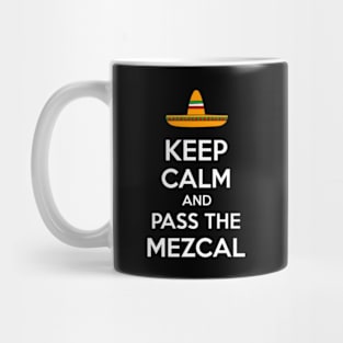 Keep Calm and Pass the Mezcal Mug